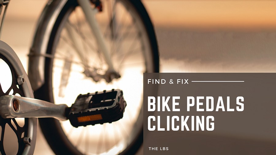 Bike pedal clicking