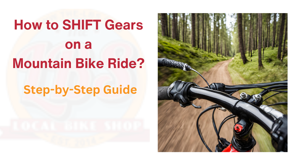 Step by Step Guide How To Shift Gears On A Mountain Bike The LBS